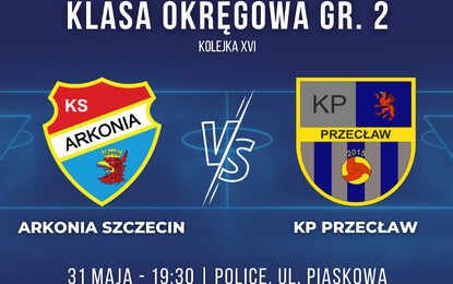 Klasa Okręgowa: Arkonia Szczecin vs KP Przecław